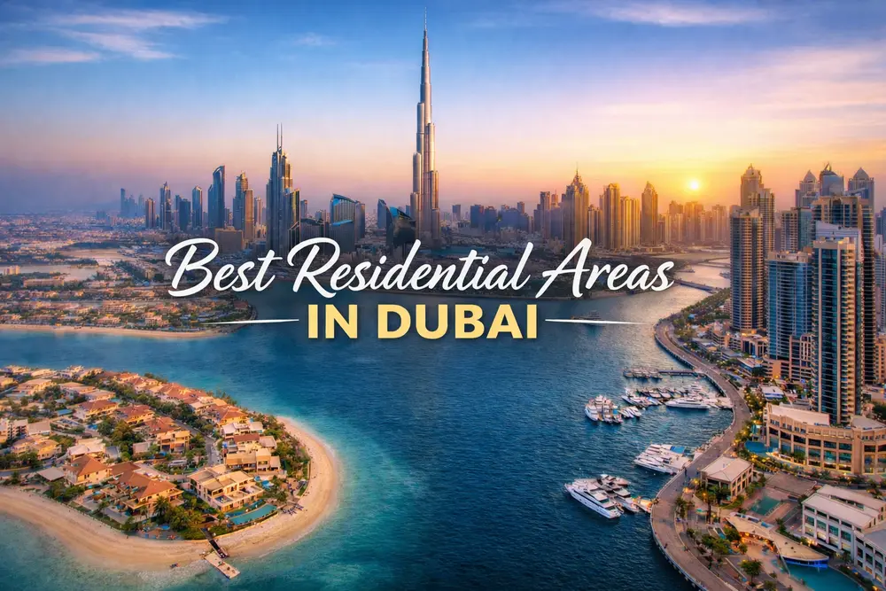 Best Residential Areas in Dubai: Where Lifestyle Meets Connectivity