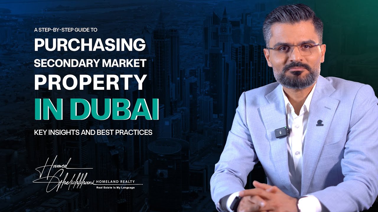 A Step-by-Step Guide to the Process of Purchasing Secondary Market Property in Dubai